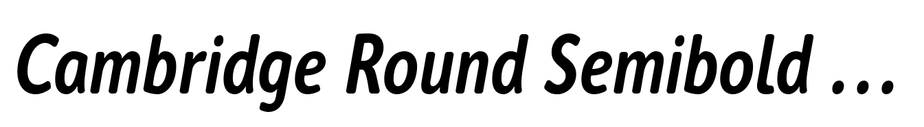 Cambridge Round Semibold Cond Italic